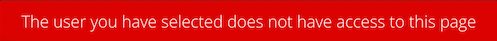 A red error message reads 'The user you selected does not have access to this page' in white lettering.