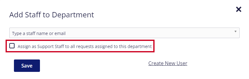 In the 'Add Staff to Department' pop-up window, the checkbox for 'Assign as Support Staff to all requests assigned to this department' is highlighted above the pop-up window's save button.